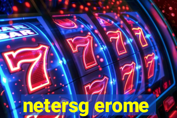 netersg erome